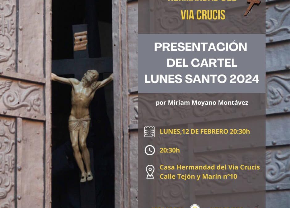 Presentación del Cartel «Lunes Santo 2024» de la Hermandad del Vía Crucis