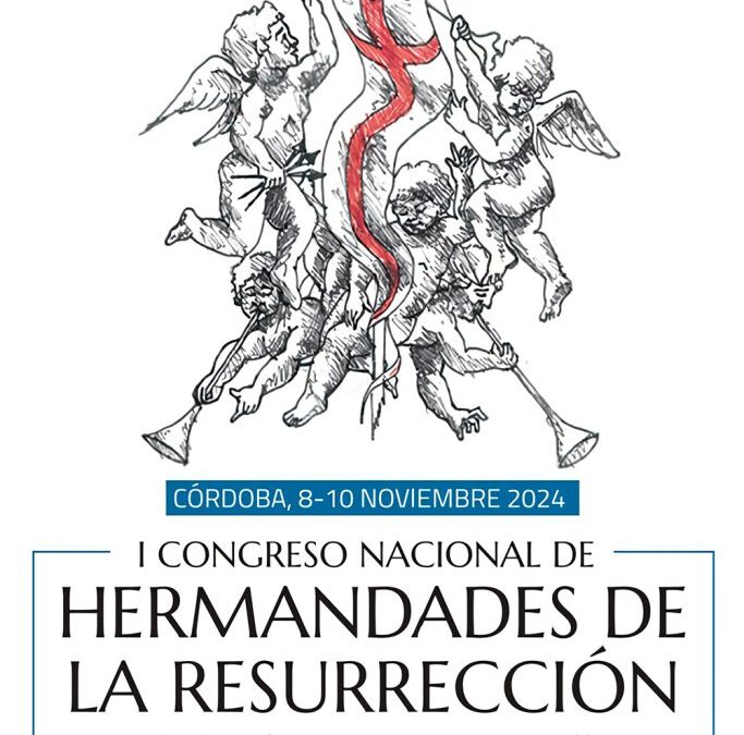 I Congreso Nacional de Hermandades de la Resurrección «RESURREXIT»