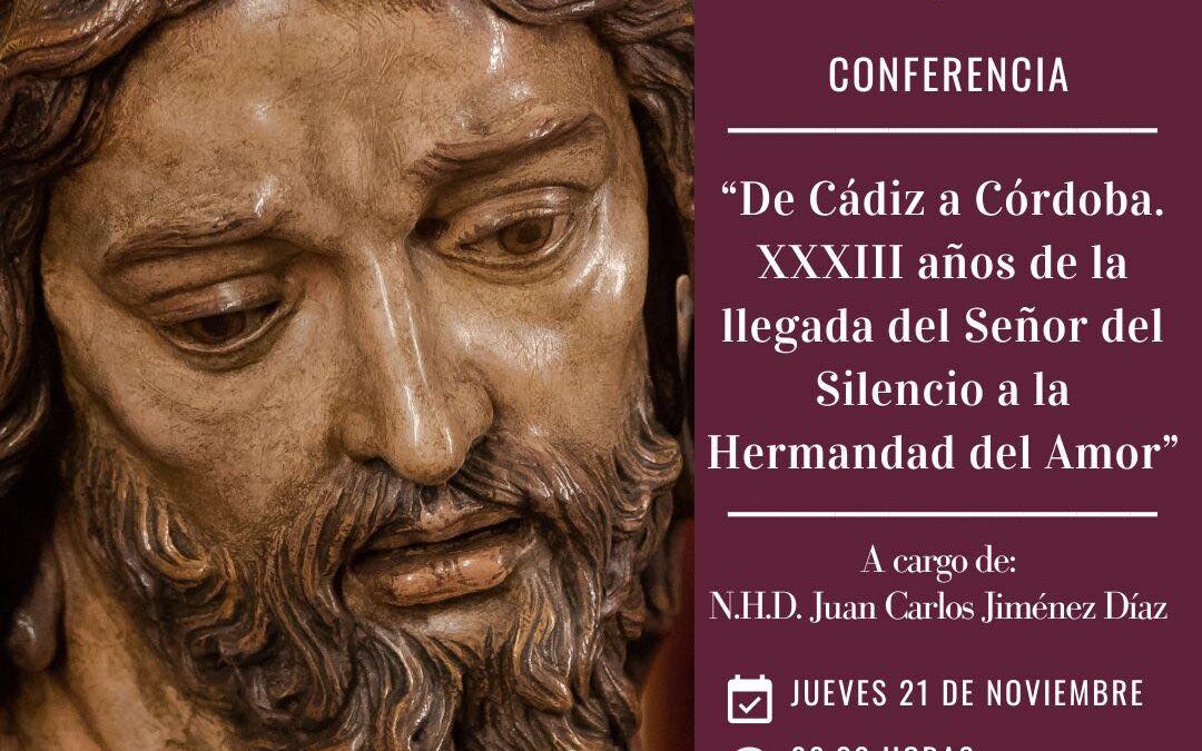 Conferencia «De Cádiz a Córdoba: XXXIII años de la llegada del Señor del Silencio a la Hermandad del Amor»