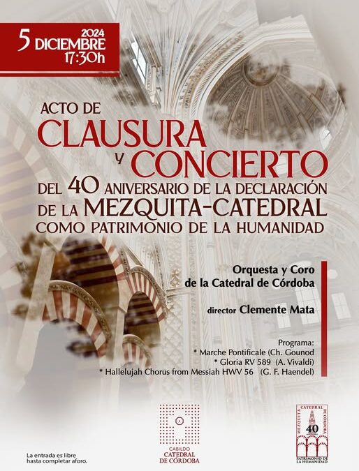 Acto de Clausura y Concierto con motivo del 40º Aniversario de la declaración de la Mezquita-Catedral como Patrimonio de la Humanidad.