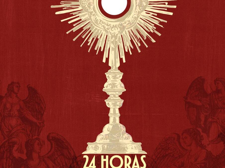 24 horas de Adoración al Santísimo Sacramento