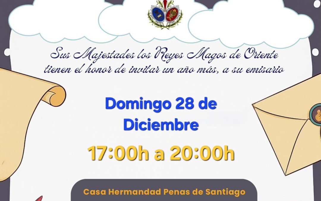 Visita del Cartero Real y sus Majestades los Reyes Magos de Oriente a la Casa de Hermandad de las Penas de Santiago
