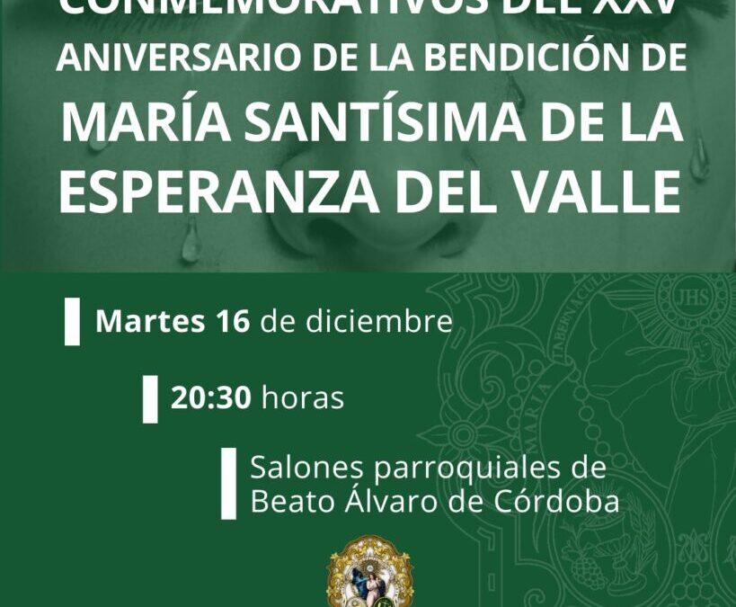 Presentación de los actos conmemorativos del XXV aniversario de María Santísima de la Esperanza del Valle