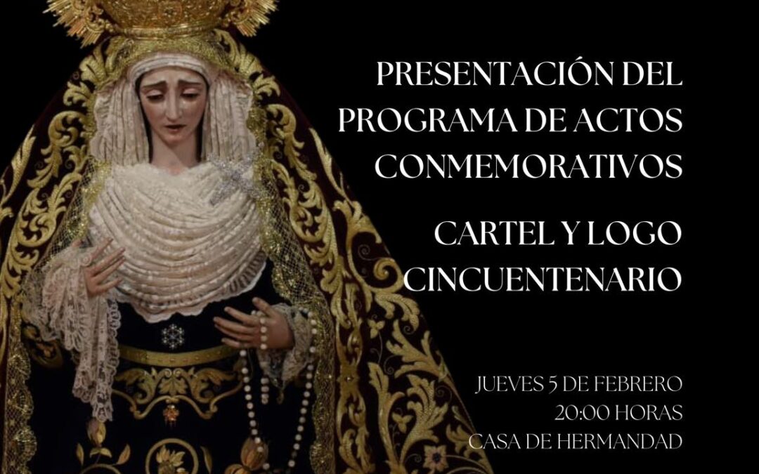 Presentación del cartel, logo y actos del cincuentenario de la bendición de María Santísima de Gracia y Amparo