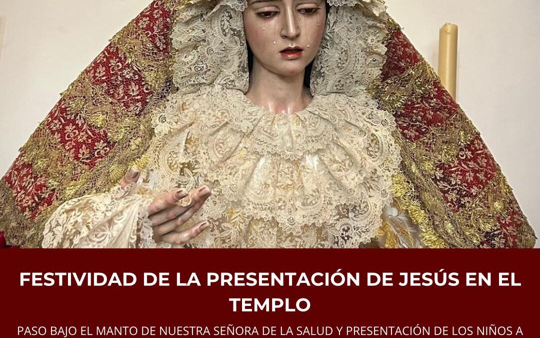 Paso bajo el manto de Nuestra Señora de la Salud y presentación de los niños a la Virgen