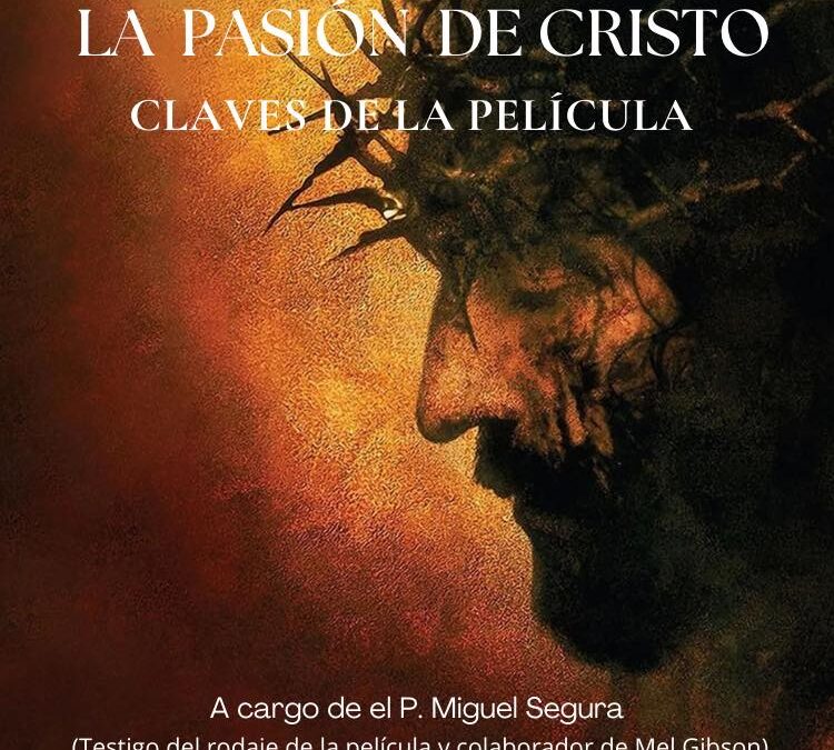 Conferencia «La Pasión de Cristo. Claves de la película»