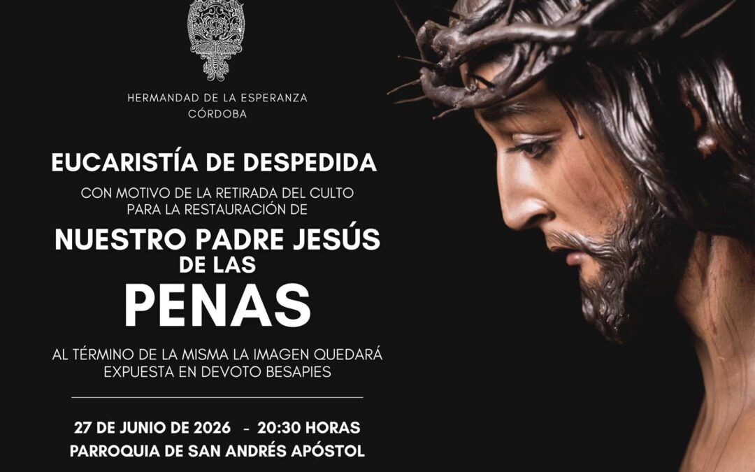 Eucaristía de despedida de Nuestro Padre Jesús de las Penas con motivo de su restauración