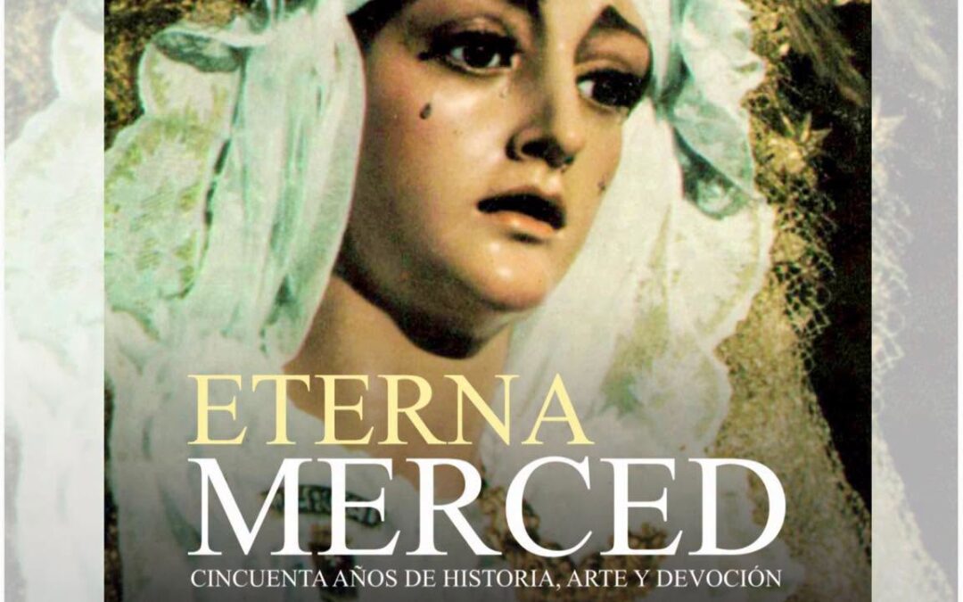 Exposición «Eterna Merced. Cincuenta años de historia, arte y devoción»