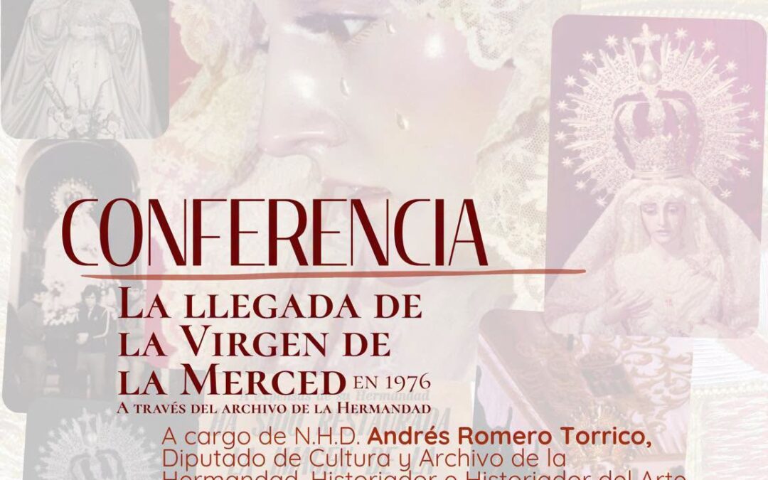 Conferencia «La llegada de la Virgen de la Merced en 1976 a través del archivo de la Hermandad»